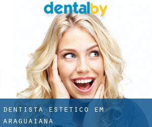 Dentista estético em Araguaiana