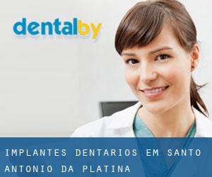 Implantes dentários em Santo Antônio da Platina